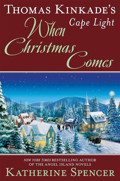 Thomas Kinkades Cape Light When Christmas Comes A Cape Light Novel