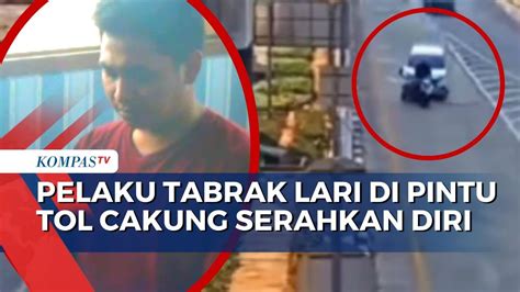 Pelaku Tabrak Lari Di Pintu Tol Cakung Serahkan Diri Keluarga Minta