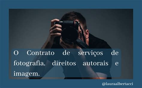 O Contrato De Servi Os De Fotografia Direitos Autorais E Imagem Jus