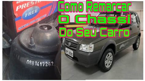 Como Fazer Pra Remarcar O Chassi Do Seu Carro Youtube