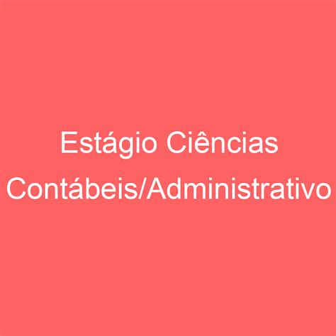 Est Gio Ci Ncias Cont Beis Administrativo Emprega S O Jos Vagas De