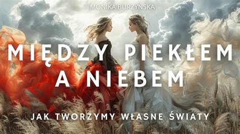 Mi Dzy Piek Em A Niebem Czyli Jak Tworzymy W Asne Wiaty