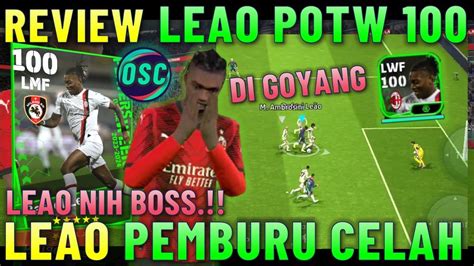 DI GOYANG LEAO REVIEW LEAO POTW LMF 100 PEMBURU CELAH EFOOTBALL 2024