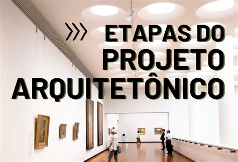 Entenda A Todas As Etapas Do Projeto Arquitetonico Nbkomputer