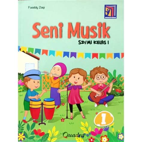 Jual Buku Seni Musik Kelas 1 2 3 4 5 6 Sdmi Kurikulum Merdeka Quadra