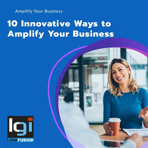 10 Innovative Ways To Amplify Your Business For Max Impact Lousion