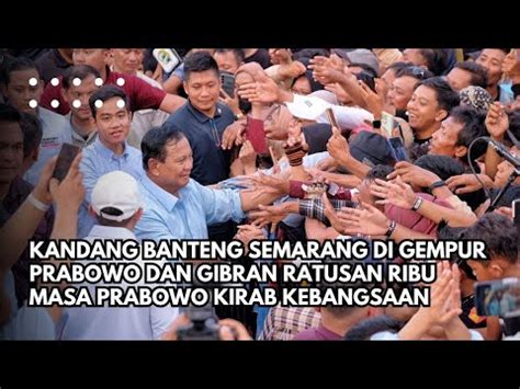 Kandang Banteng Semarangdi Gempur Prabowo Dan Gibranratusan Ribu