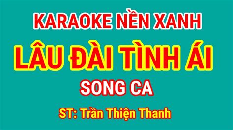 Karaoke LÂU ĐÀI TÌNH ÁI SONG CA Beat hay Karaoke Nền Xanh karaoke