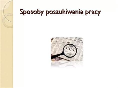 Sposoby Poszukiwania Pracy PPT