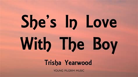 Trisha Yearwood Shes In Love With The Boy Lyrics Youtube Music