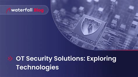 OT Security Solutions: Exploring Technologies