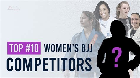 Top 10 BJJ Women Competitors 2019 - Jiu Jitsu Legacy