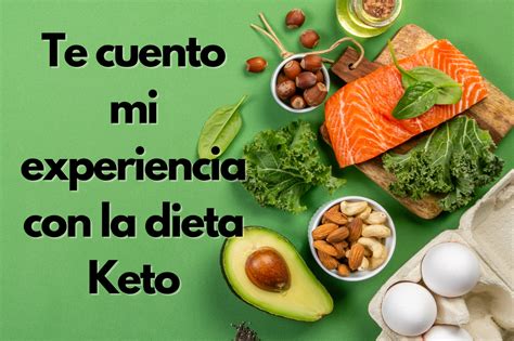 Te Cuento Mi Experiencia Con La Dieta Keto