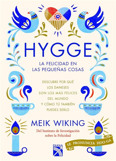 Hygge La felicidad de las pequeñas cosas de Meik Wiking Tu Libro Mex PDF