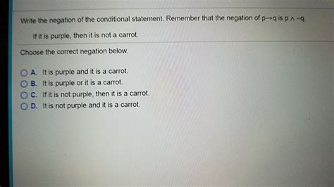 Solved Write The Negation Of The Conditional Statement Chegg