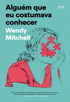 Baixar Livro Alguem Que Eu Costumava Conhece Wendy Mitchell Em Epub