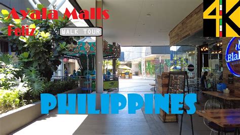 4k Ayala Malls Feliz Walk Tour Marcos Highway Philippines Youtube