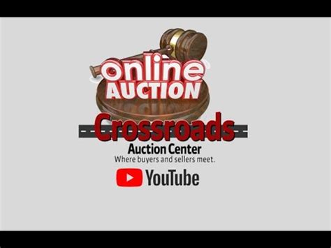 Crossroads Auction Center S LIVE Auctions On YouTube YouTube