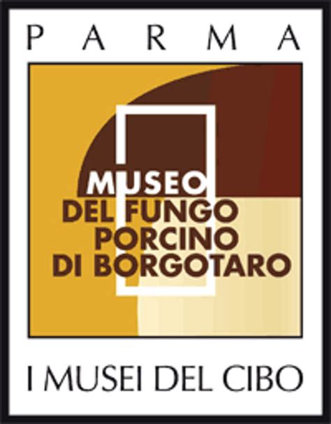 Borgotaro Museo Del Fungo Porcino Di Borgotaro Nonsoloeventiparma