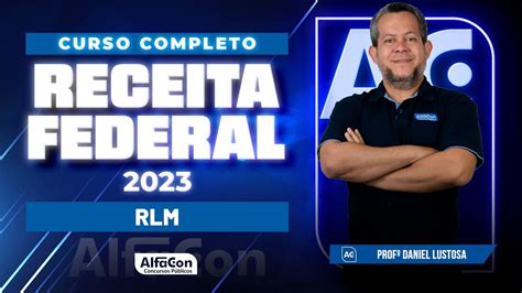 Concurso Receita Federal 2023 Curso Completo RLM AlfaCon YouTube