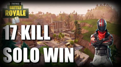 17 KILL SOLO WIN Fortnite Battle Royale YouTube