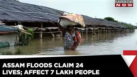 24 People Dead As Assam Floods Wreak Havoc 7 Lakh People Hit Across 22