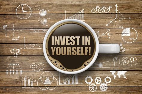 Investing In Yourself 4 Ways To Invest In Yourself Without Breaking