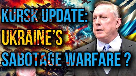 Douglas Macgregor Reveals Ukraine S Desperate Sabotage And Russia S