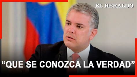 Noticias EH Pronunciamiento del Presidente Iván Duque sobre