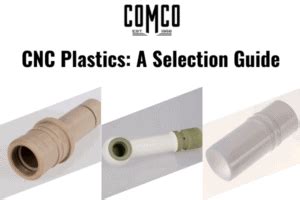 Cnc Plastics A Selection Guide Comco Plastics