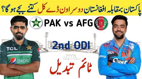 Pakistan Vs Afghanistan 2nd Odi Match Time Table 2023 Pakistan Vs Afghanistan 2nd Odi Pak Vs