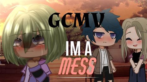 Im A Mess Gcmv Gacha Club Youtube