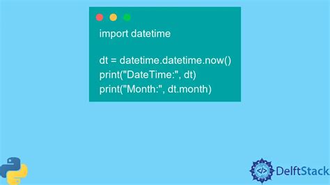 Python Datetime Datetime Month Attribute Delft Stack