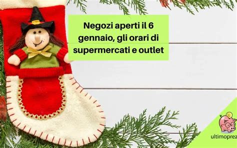 Negozi Aperti Il 6 Gennaio 2023 Gli Orari Di Supermercati E Outlet