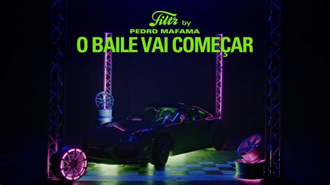 Filtr by Pedro Mafama O Baile Vai Começar YouTube