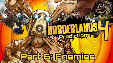 Borderlands 4 Predictions Part 6 Enemies Youtube