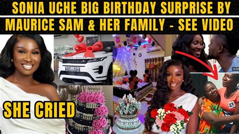 Sonia Uche Biggest Birthday Surprise By Maurice Sam Uche Nancy