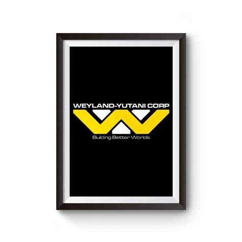 Weyland Yutani Building Better Worlds Poster