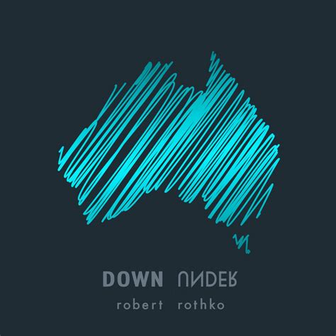 Down Under Single By Robert Rothko Spotify