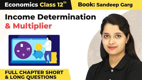 Class 12 Economics Chapter 8 Income Determination And Multiplier Full