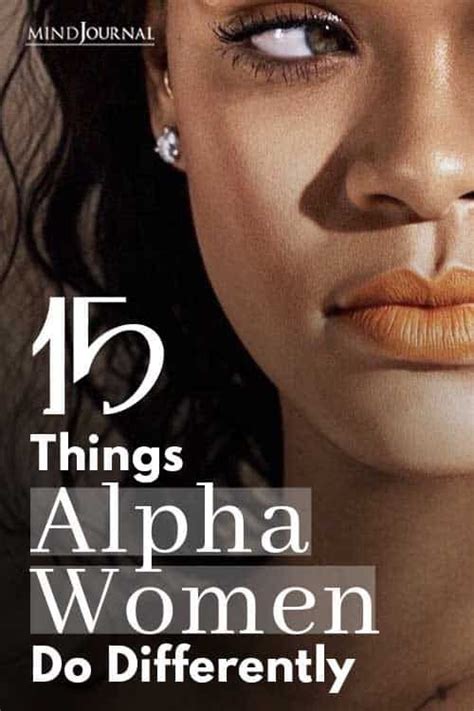 15 Things Alpha Women Do Differently Alpha Female Women