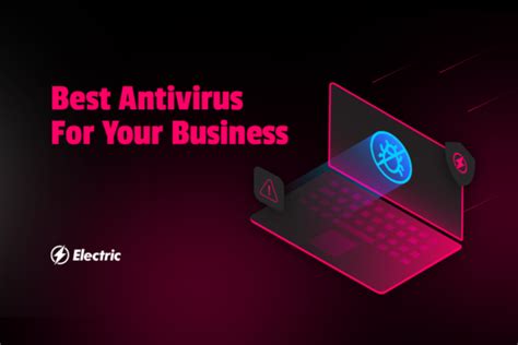 Best Antivirus For Small And Midsize Businesses Electric