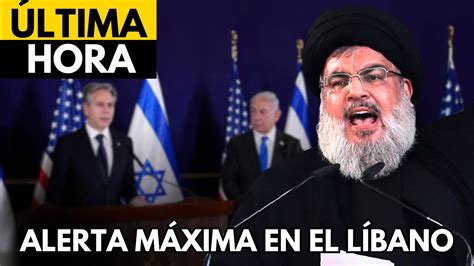 Última Hora Alerta MÁxima En El LÍbano Mensaje De Líder De Hezbollah