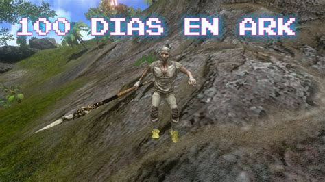 Sobreviviendo 100 Dias En Ark Mobile Primera Parte YouTube