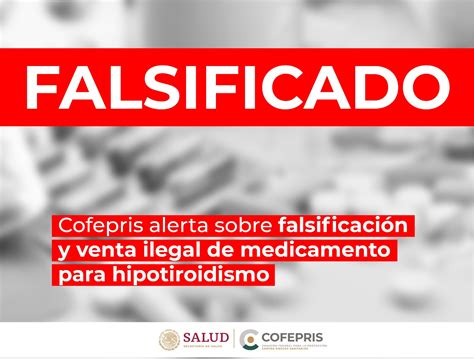 Cofepris alerta sobre falsificación y venta ilegal de medicamento para