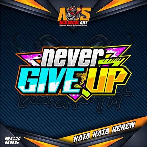 Jual Stiker Decal Kata Kata Keren Lucu Bijak Motivasi Never Give Up