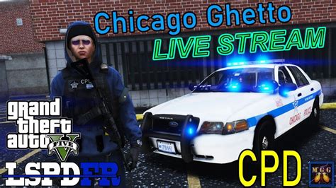 Chicago Pd Live Patrol In The Ghetto Gta 5 Lspdfr Live Stream 166