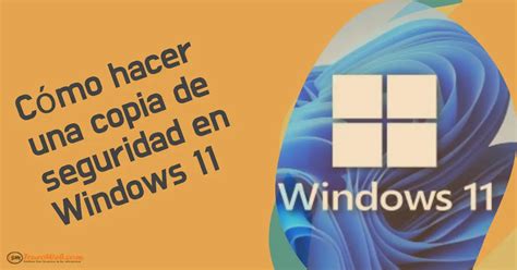 Cómo hacer una copia de seguridad en Windows 11 Trucoweb