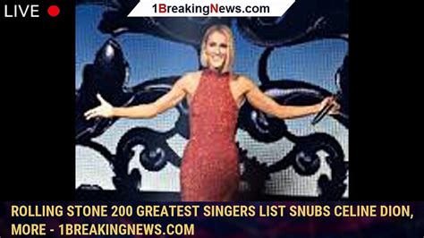 105353 Mainrolling Stone 200 Greatest Singers List Snubs Celine Dion