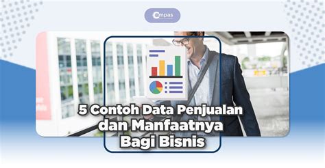 3 Contoh Data Penjualan Dan Manfaatnya Bagi Bisnis Compas